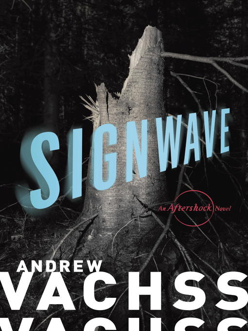 Title details for Signwave by Andrew Vachss - Available
